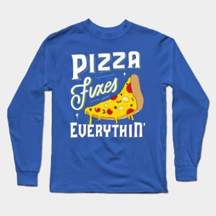 Pizza Fixes Everything Long Sleeve T-Shirt